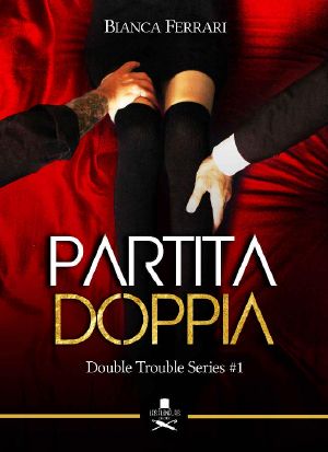 [Double Trouble 01] • Partita Doppia